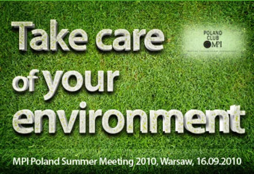 MPI Poland Summer Meeting 2010 "Take care of your environment"