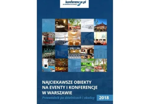 Nowy przewodnik po najciekawszych obiektach na konferencje i eventy w Warszawie i okolicach